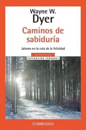 Papel CAMINOS DE SABIDURIA JALONES EN LA RUTA DE LA FELICIDAD (COLECCION AUTOAYUDA)