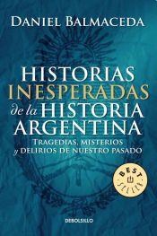 Papel HISTORIAS INESPERADAS DE LA HISTORIA ARGENTINA (BEST SELLER)