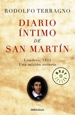 Papel DIARIO INTIMO DE SAN MARTIN LONDRES 1824 UNA MISION SECRETA (BEST SELLER)