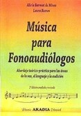 Papel MUSICA PARA FONOAUDIOLOGOS ABORDAJE TEORICO PRACTICO PARA LAS AREAS DE LA VOZ EL LENGUAJE