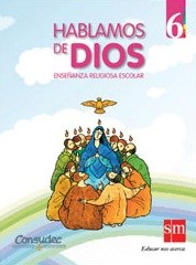 Papel HABLAMOS DE DIOS 6 S M ENSEÑANZA RELIGIOSA ESCOLAR (NOVEDAD 2011)