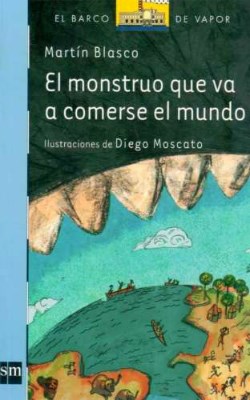 Papel MONSTRUO QUE VA A COMERSE EL MUNDO (BARCO DE VAPOR AZUL) (+7 AÑOS) (ILUSTRADO)