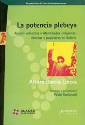 Papel POTENCIA PLEBEYA ACCION COLECTIVA E IDENTIDADES INDIGENAS OBRERAS Y POPULARES EN BOLIVIA