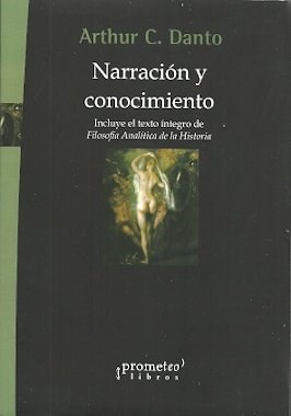 Papel NARRACION Y CONOCIMIENTO (INCLUYE EL TEXTO INTEGRO DE F  ILOSOFIA ANALITICA DE LA HISTORIA)