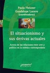 Papel SITUACIONISMO Y SUS DERIVAS ACTUALES ACERCA DE LAS RELACIONES ENTRE ARTE Y POLITICA