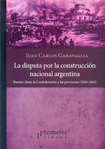 Papel DISPUTA POR LA CONSTRUCCION NACIONAL ARGENTINA (RUSTICO)