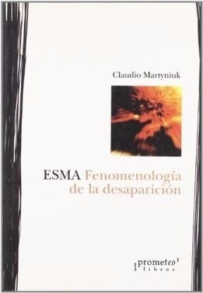 Papel ESMA FENOMENOLOGIA DE LA DESAPARICION (RUSTICA)
