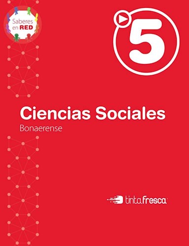 Papel CIENCIAS SOCIALES 5 TINTA FRESCA BONAERENSE SABERES EN RED (NOVEDAD 2012)