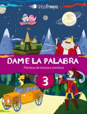 Papel DAME LA PALABRA 3 TINTA FRESCA (PRACTICAS DE LECTURA Y ESCRITURA) (NOVEDAD 2012)