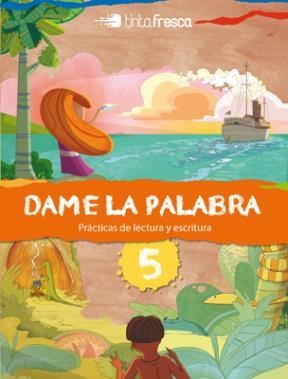Papel DAME LA PALABRA 5 TINTA FRESCA (PRACTICAS DE LECTURA Y ESCRITURA) (NOVEDAD 2014)