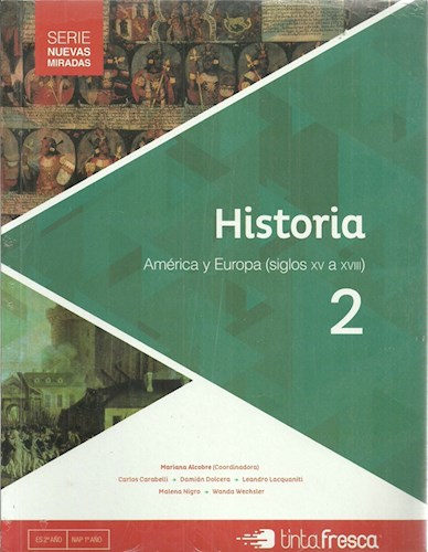 Papel HISTORIA 2 TINTA FRESCA AMERICA Y EUROPA SIGLOS XV A XVIII (NUEVAS MIRADAS) (NOVEDAD 2016)