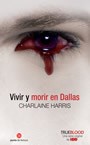 Papel VIVIR Y MORIR EN DALLAS [TRUE BLOOD UNA SERIE DE HBO]