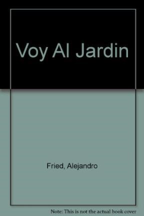 Papel VOY AL JARDIN [A PARTIR DE 3 AÑOS] (COLECCION BEBEMUNDO) (CARTONE)