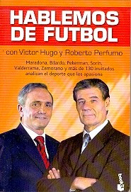 Papel HABLEMOS DE FUTBOL CON VICTOR HUGO Y ROBERTO PERFUMO