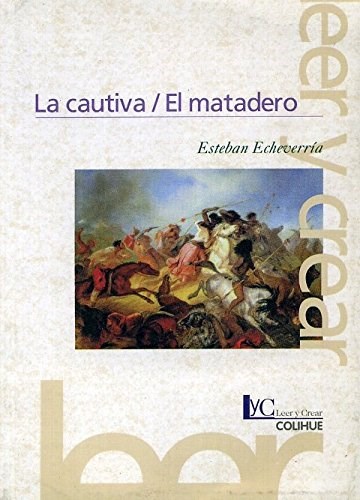 Papel CAUTIVA - EL MATADERO (COLECCION LEER Y CREAR 7)