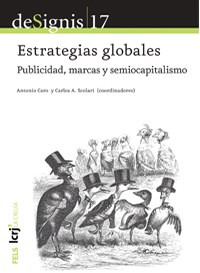Papel ESTRATEGIAS GLOBALES PUBLICIDAD MARCAS Y SEMIOCAPITALIS  MO (COLECCION DE SIGNIS 17)