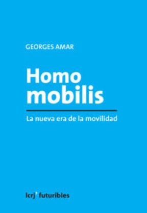 Papel HOMO MOBILIS LA NUEVA ERA DE LA MOVILIDAD (COLECCION FUTURIBLES)