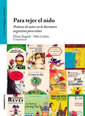 Papel PARA TEJER EL NIDO PRACTICAS DE AUTOR EN LA LITERATURA ARGENTINA PARA NIÑOS
