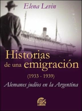 Papel HISTORIAS DE UNA EMIGRACION (1933-1939) ALEMANES JUDIOS EN ARGENTINA