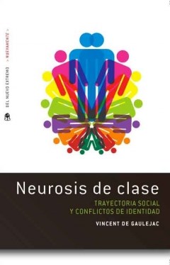 Papel NEUROSIS DE CLASES TRAYECTORIA SOCIAL Y CONFLICTOS DE IDENTIDAD (COLECCION NUEVAMENTE)
