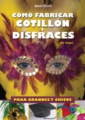 Papel COMO FABRICAR COTILLON Y DISFRACES PARA GRANDES Y CHICOS (COLECCION COMO FABRICAR)