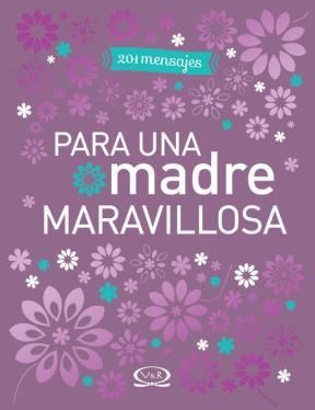 Papel 201 MENSAJES PARA UNA MADRE MARAVILLOSA (CARTONE)