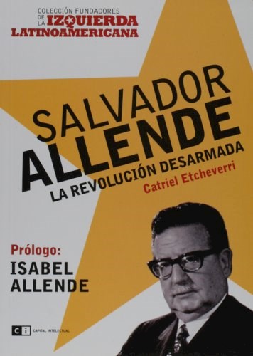 Papel SALVADOR ALLENDE LA REVOLUCION DESARMADA