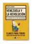 Papel VENEZUELA Y LA REVOLUCION ESCENARIOS DE LA ERA BOLIVARIANA (COLECCION CLAVES PARA TODOS)