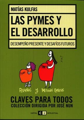 Papel PYMES Y EL DESARROLLO DESEMPEÑO PRESENTE Y DESAFIOS FUTUROS (SERIE CLAVES PARA TODOS)