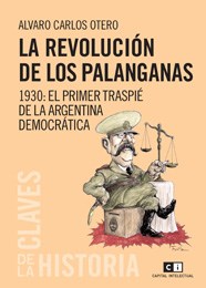 Papel REVOLUCION DE LOS PALANGANAS 1930 EL PRIMER TRASPIE DE LA ARGENTINA DEMOCRATICA