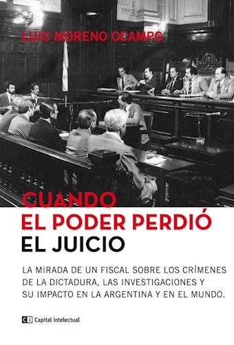 Papel CUANDO EL PODER PERDIO EL JUICIO LA MIRADA DE UN FISCAL  SOBRE LOS CRIMENES DE LA DICTADURA