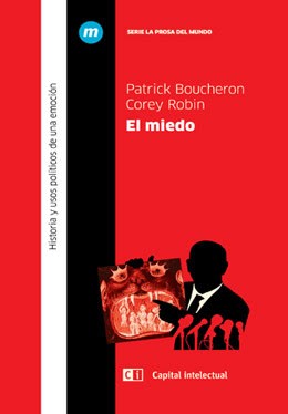 Papel MIEDO HISTORIAS Y USOS POLITICOS DE UNA EMOCION (SERIE LA PROSA DEL MUNDO) (BOLSILLO)