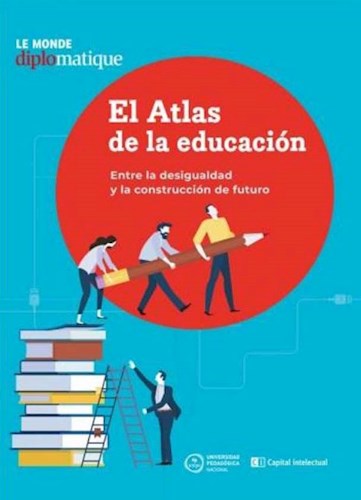 Papel ATLAS DE LA EDUCACION ENTRE LA DESIGUALDAD Y LA CONSTRUCCION DE FUTURO (LE MONDE DIPLOMATIQUE)