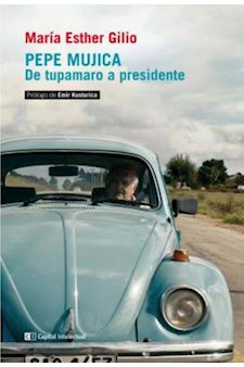 Papel Pepe Mujica De Tupamaro A Presidente