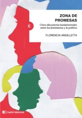 Papel ZONA DE PROMESAS CINCO DISCUSIONES FUNDAMENTALES ENTRE LOS FEMINISMOS Y LA POLITICA