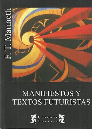 Papel MANIFIESTOS Y TEXTOS FUTURISTAS (COLECCION FILOSOFIA)