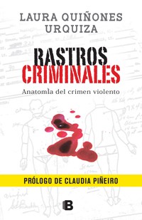 Papel RASTROS CRIMINALES ANATOMIA DEL CRIMEN VIOLENTO (PROLOG O DE CLAUDIA PIÑEIRO) (RUSTICO)