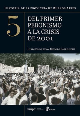Papel HISTORIA DE LA PROVINCIA DE BUENOS AIRES 5 DEL PRIMER PERONISMO A LA CRISIS DE 2001