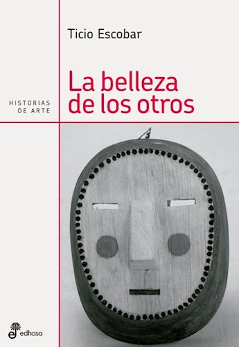 Papel BELLEZA DE LOS OTROS (COLECCION HISTORIAS DE ARTE)