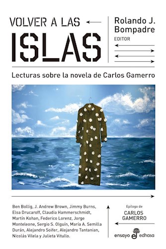 Papel VOLVER A LAS ISLAS LECTURAS SOBRE LA NOVELA DE CARLOS GAMERRO (COLECCION ENSAYO)
