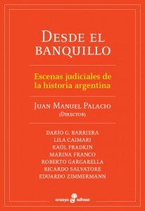 Papel DESDE EL BANQUILLO ESCENAS JUDICIALES DE LA HISTORIA ARGENTINA (COLECCION ENSAYO)