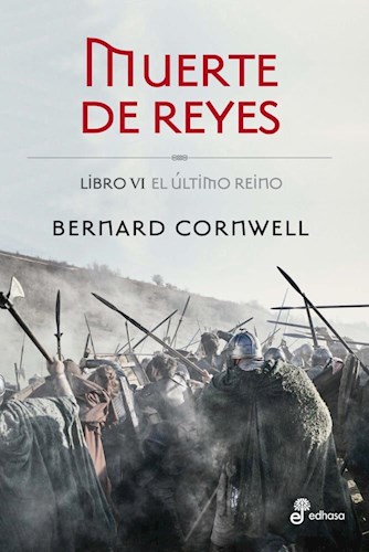 Papel MUERTE DE REYES (LIBRO VI DE EL ULTIMO REINO)