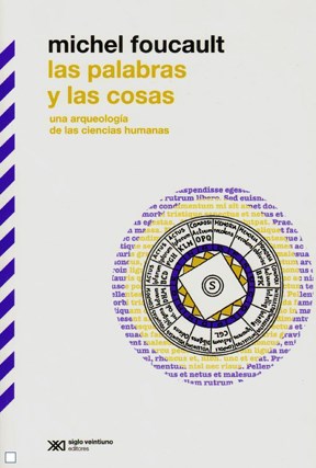 Papel PALABRAS Y LAS COSAS UNA ARQUEOLOGIA DE LAS CIENCIAS HUMANAS (COL. BIBLIOTECA CLASICA DE SIGLO XXI)