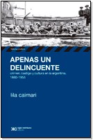 Papel APENAS UN DELINCUENTE CRIMEN CASTIGO Y CULTURA EN LA ARGENTINA 1880-1955