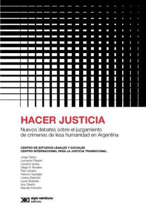 Papel HACER JUSTICIA NUEVOS DEBATES SOBRE EL JUZGAMIENTO DE CRIMENES DE LESA HUMANIDAD EN ARGENTINA