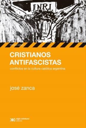 Papel CRISTIANOS ANTIFASCISTAS CONFLICTOS EN LA CULTURA CATOLICA ARGENTINA