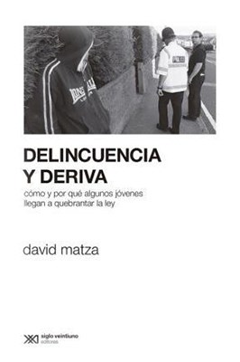Papel DELINCUENCIA Y DERIVA (COLECCION SOCIOLOGIA Y POLITICA) (SERIE RUMBOS TEORICOS)