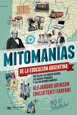Papel MITOMANIAS DE LA EDUCACION ARGENTINA [CUARTA EDICION] (COLECCION SINGULAR)