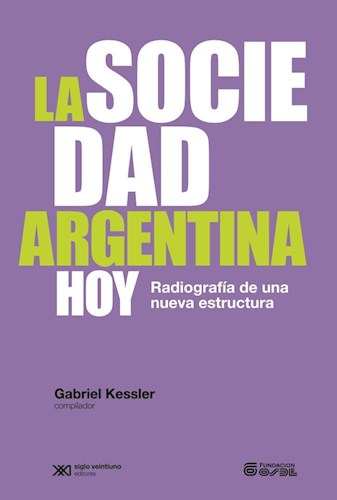Papel SOCIEDAD ARGENTINA HOY RADIOGRAFIA DE UNA NUEVA ESTRUCTURA (FUNDACION OSDE)
