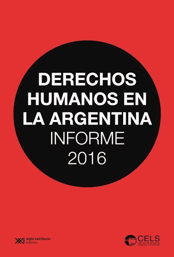 Papel DERECHOS HUMANOS EN LA ARGENTINA INFORME 2016 (CENTRO DE ESTUDIOS LEGALES Y SOCIALES)